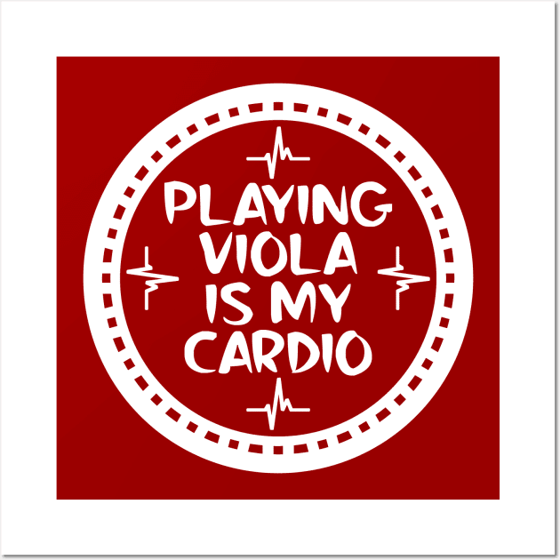 Playing Viola Is My Cardio Wall Art by colorsplash